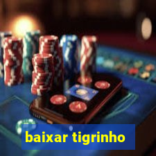 baixar tigrinho